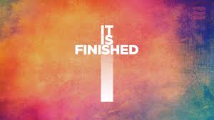 “Wala Na, Finish Na (It is done, It is Finished)”