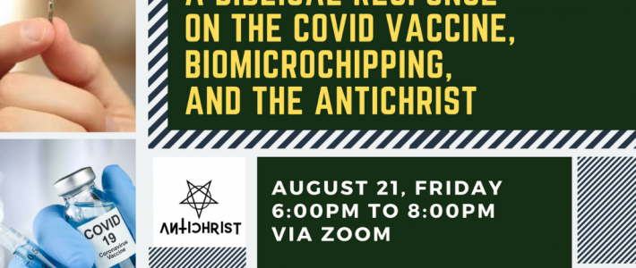 August Sectoral Church Extension Fellowship : A Biblical Response on the Covid Vaccine, Biomicrochipping, and the Antichrist